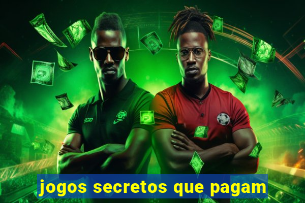 jogos secretos que pagam